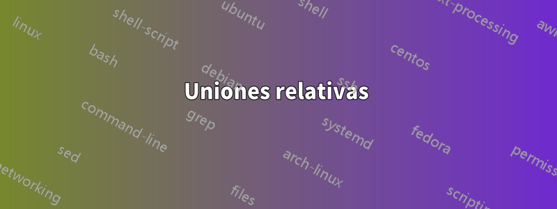 Uniones relativas