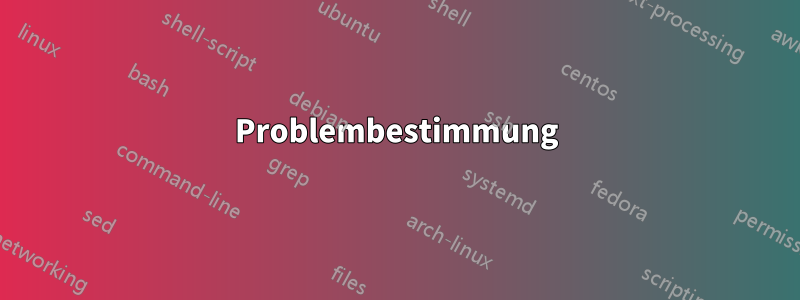 Problembestimmung