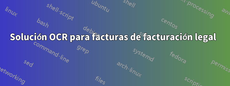 Solución OCR para facturas de facturación legal 