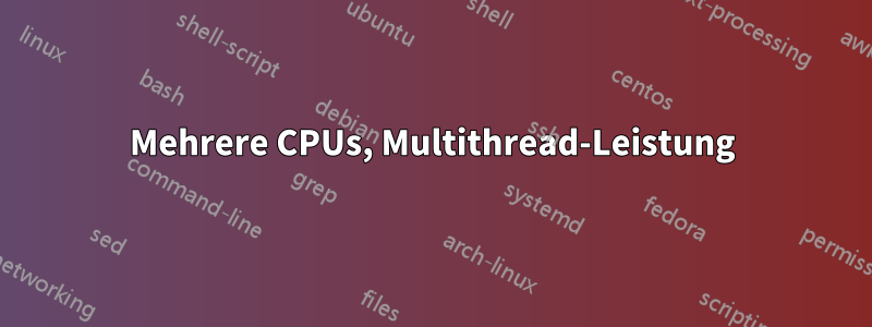 Mehrere CPUs, Multithread-Leistung