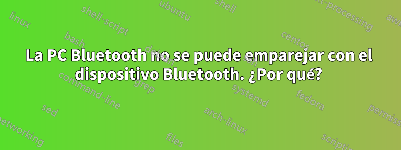 La PC Bluetooth no se puede emparejar con el dispositivo Bluetooth. ¿Por qué?