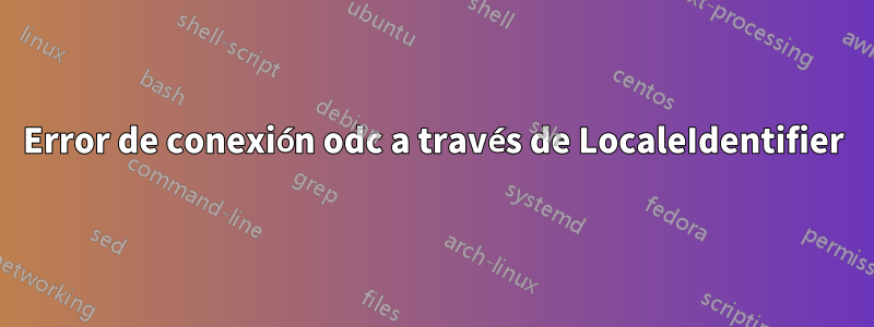 Error de conexión odc a través de LocaleIdentifier