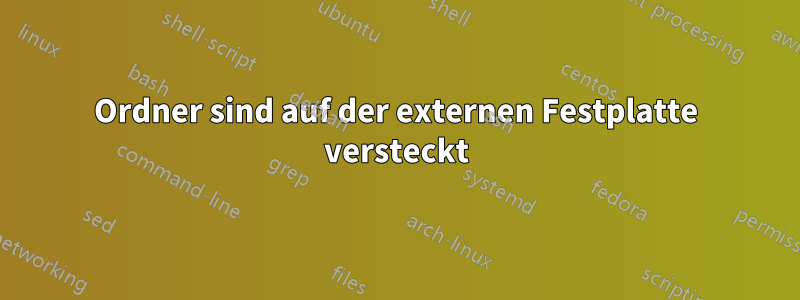 Ordner sind auf der externen Festplatte versteckt