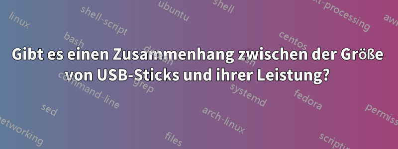 Gibt es einen Zusammenhang zwischen der Größe von USB-Sticks und ihrer Leistung?