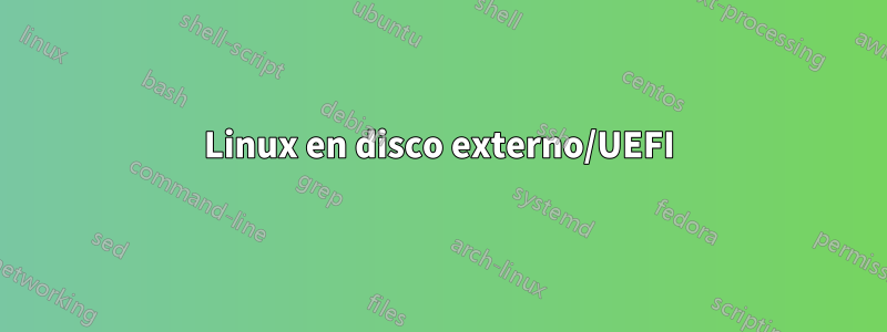 Linux en disco externo/UEFI