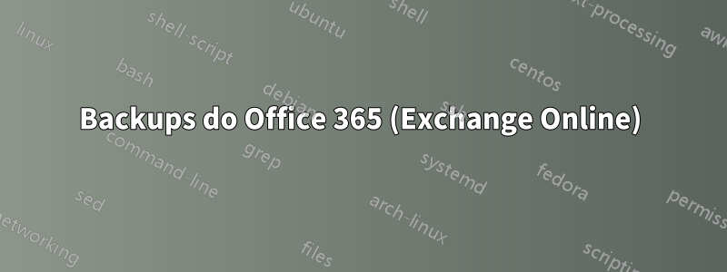 Backups do Office 365 (Exchange Online)