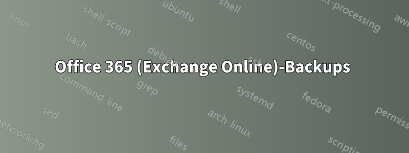 Office 365 (Exchange Online)-Backups