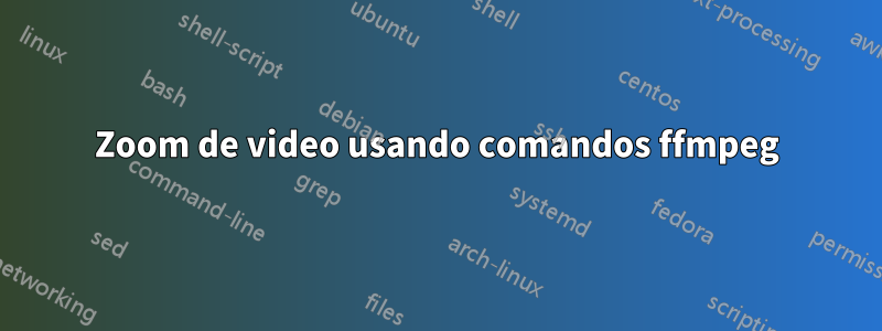 Zoom de video usando comandos ffmpeg