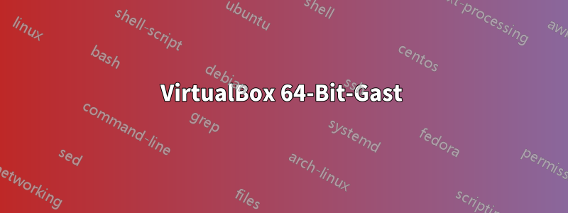 VirtualBox 64-Bit-Gast