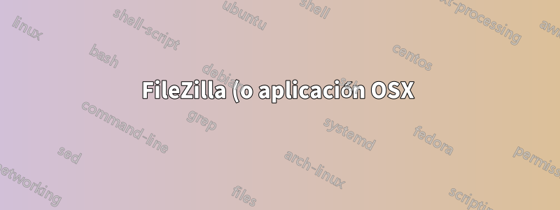 FileZilla (o aplicación OSX) a SFTP después de la autenticación SSH