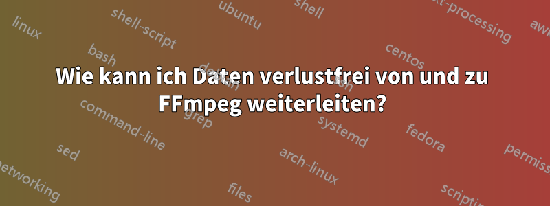 Wie kann ich Daten verlustfrei von und zu FFmpeg weiterleiten?