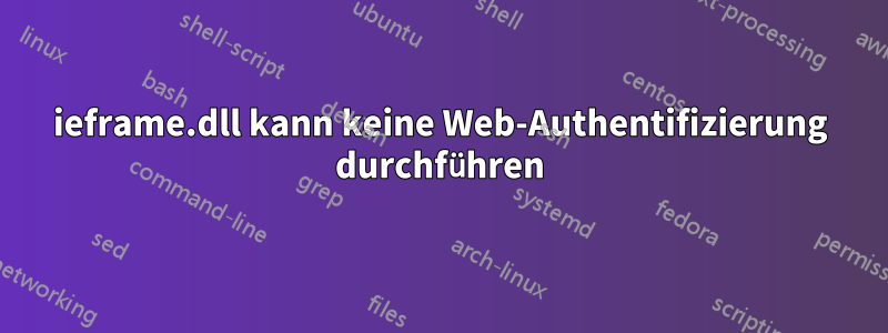 ieframe.dll kann keine Web-Authentifizierung durchführen