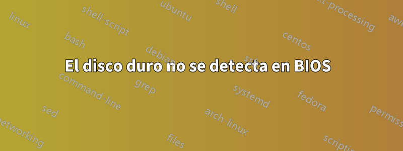 El disco duro no se detecta en BIOS 