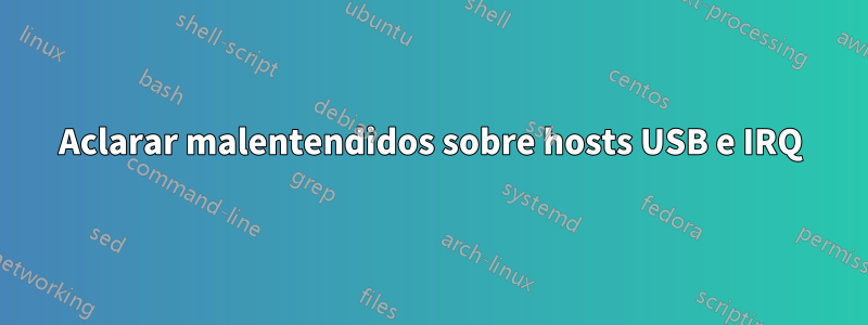 Aclarar malentendidos sobre hosts USB e IRQ