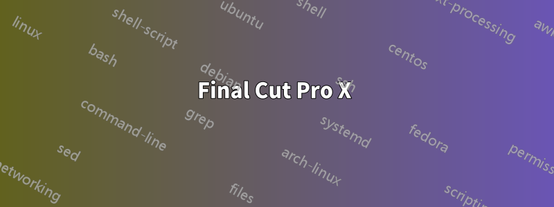 Final Cut Pro X