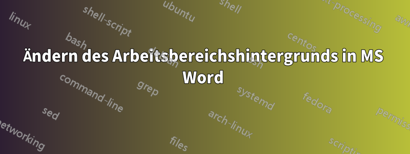 Ändern des Arbeitsbereichshintergrunds in MS Word