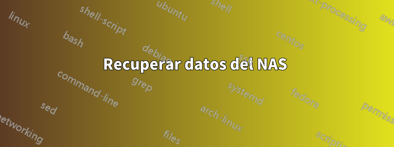 Recuperar datos del NAS