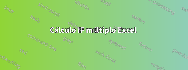 Cálculo IF múltiplo Excel