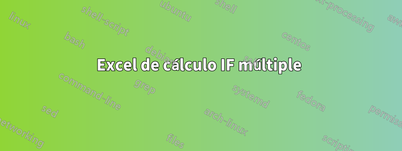 Excel de cálculo IF múltiple