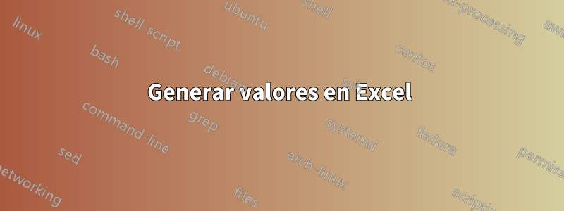 Generar valores en Excel