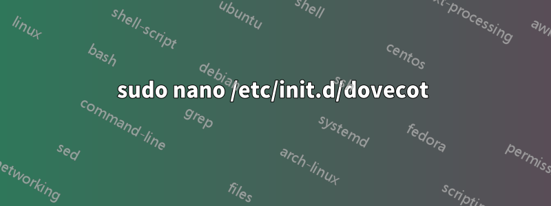 sudo nano /etc/init.d/dovecot