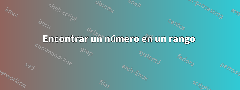 Encontrar un número en un rango