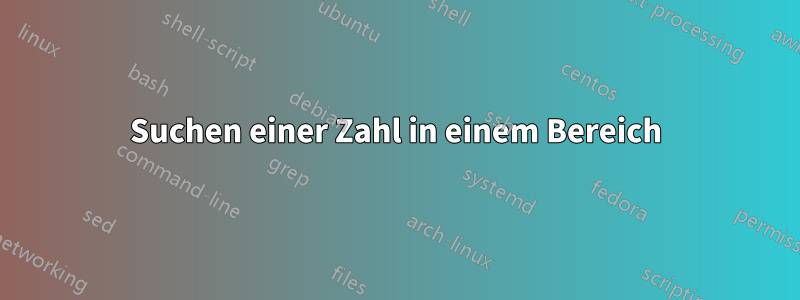 Suchen einer Zahl in einem Bereich