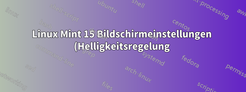 Linux Mint 15 Bildschirmeinstellungen (Helligkeitsregelung)