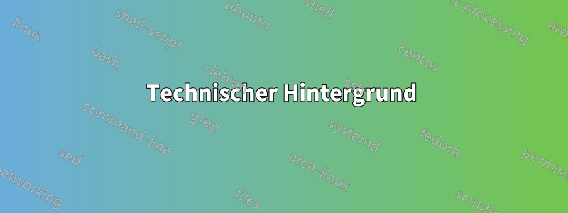 Technischer Hintergrund
