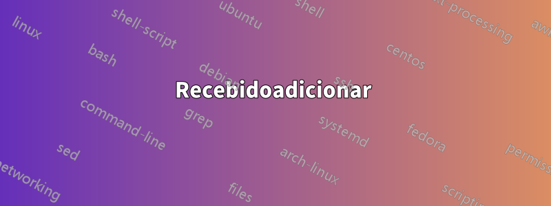 Recebidoadicionar