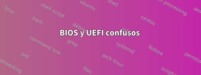 BIOS y UEFI confusos