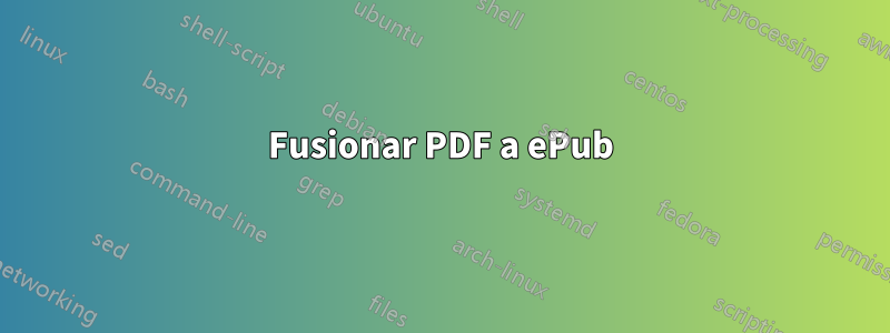 Fusionar PDF a ePub