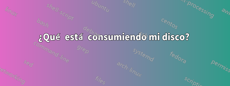 ¿Qué está consumiendo mi disco?