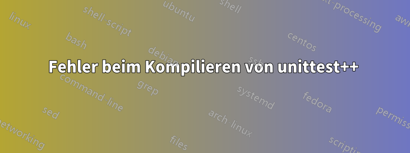 Fehler beim Kompilieren von unittest++
