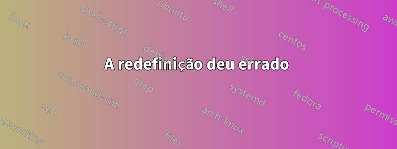 A redefinição deu errado