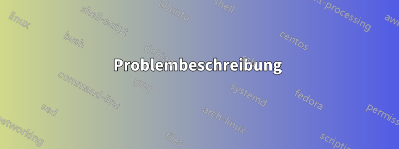 Problembeschreibung