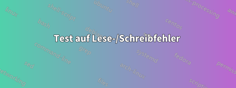 Test auf Lese-/Schreibfehler