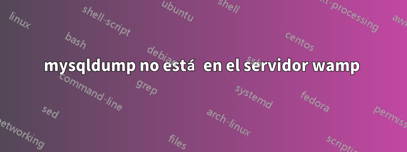 mysqldump no está en el servidor wamp