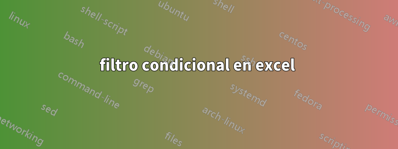 filtro condicional en excel