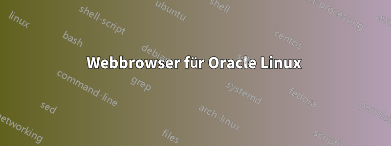 Webbrowser für Oracle Linux