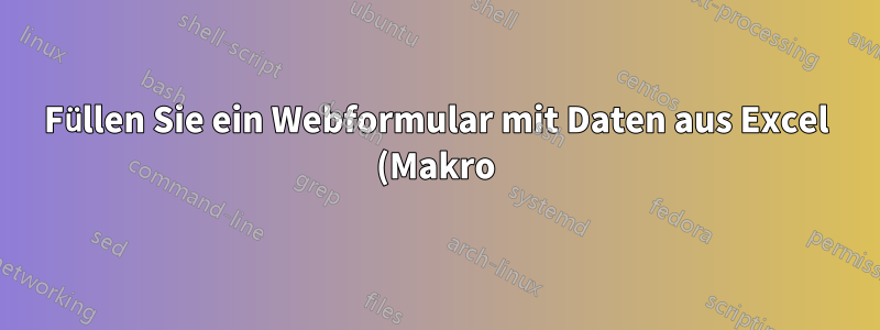 Füllen Sie ein Webformular mit Daten aus Excel (Makro)