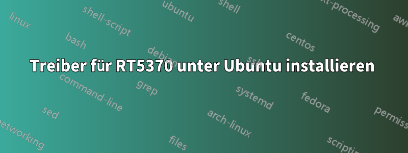 Treiber für RT5370 unter Ubuntu installieren