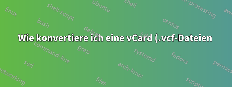 Wie konvertiere ich eine vCard (.vcf-Dateien) in ein Excel-Arbeitsblatt?