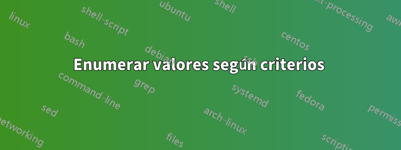 Enumerar valores según criterios