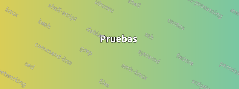 Pruebas
