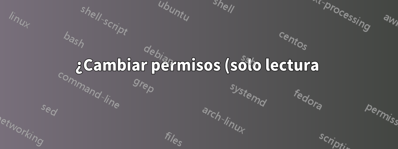 ¿Cambiar permisos (solo lectura) para un usuario específico para una carpeta y subcarpetas/archivos específicos en RedHat?