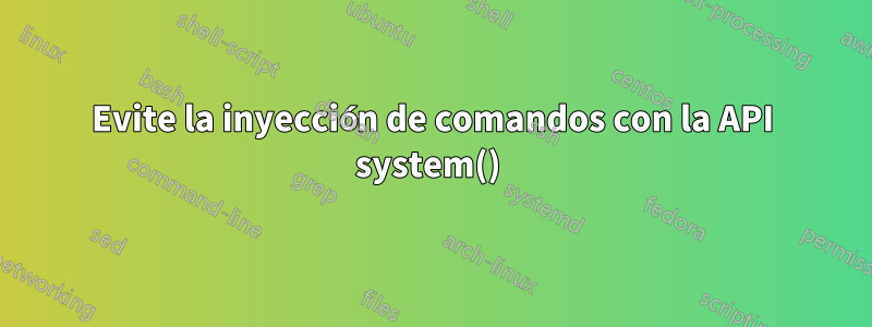 Evite la inyección de comandos con la API system() 
