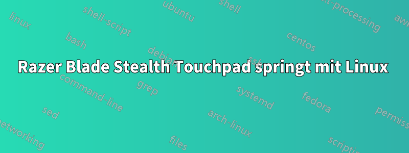Razer Blade Stealth Touchpad springt mit Linux