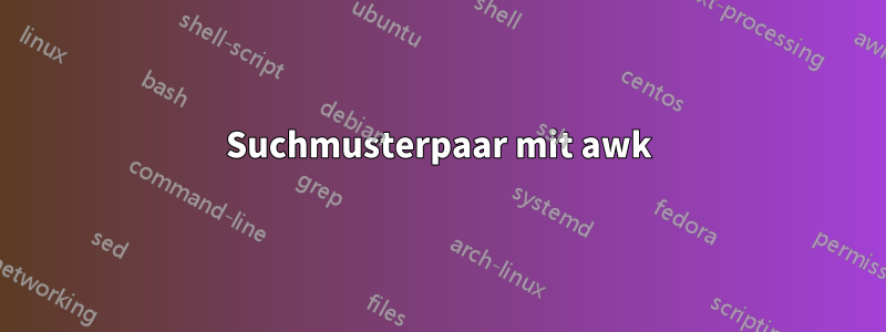 Suchmusterpaar mit awk