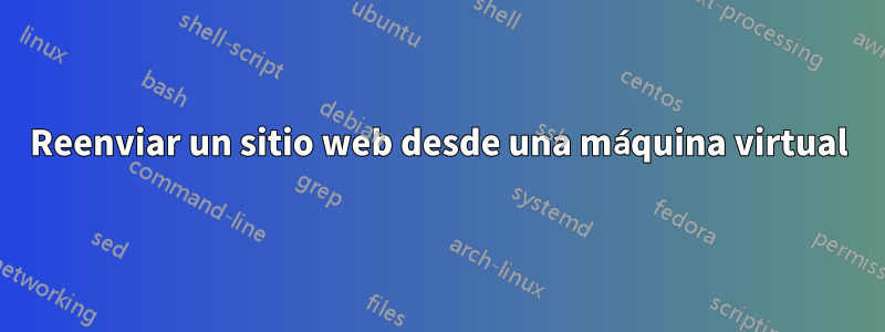 Reenviar un sitio web desde una máquina virtual